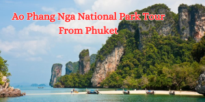 ao phang nga national park tour from phuket (1)