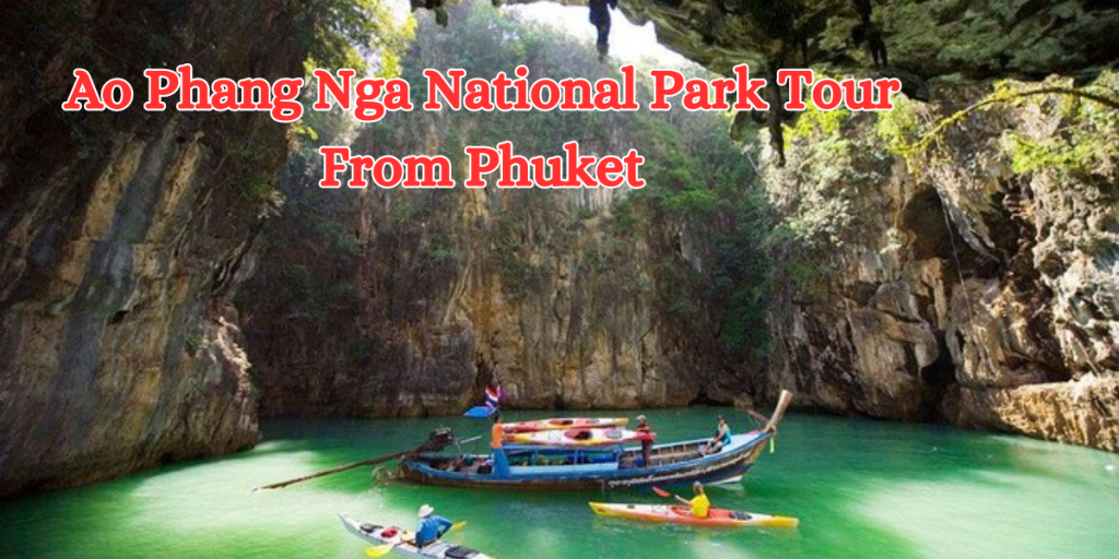 ao phang nga national park tour from phuket