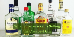 What Supermarket is Selling the Cheapest Gin