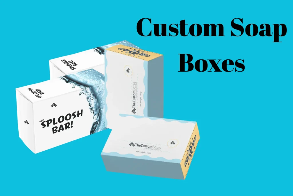 Custom Soap Boxes UK Attractive Packaging That Drives Sales